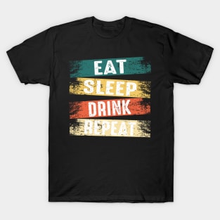 Eat Sleep Drink Repeat T-Shirt